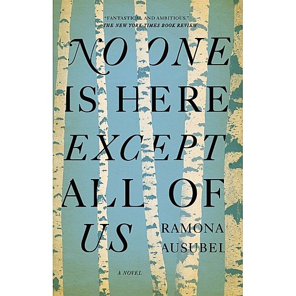 No One Is Here Except All of Us, Ramona Ausubel