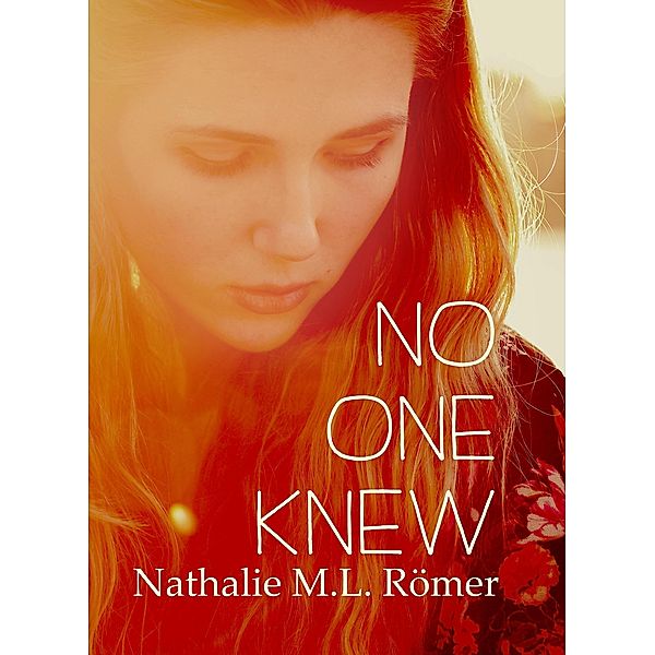 No One Knew, Nathalie M. L. Römer