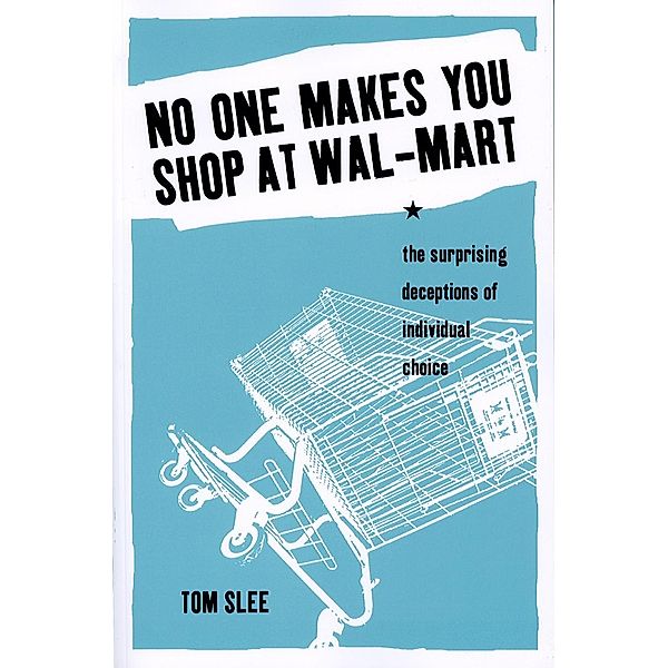 No One Makes You Shop at Wal-Mart, Tom Slee