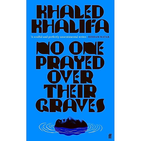 No One Prayed Over Their Graves, Khaled Khalifa