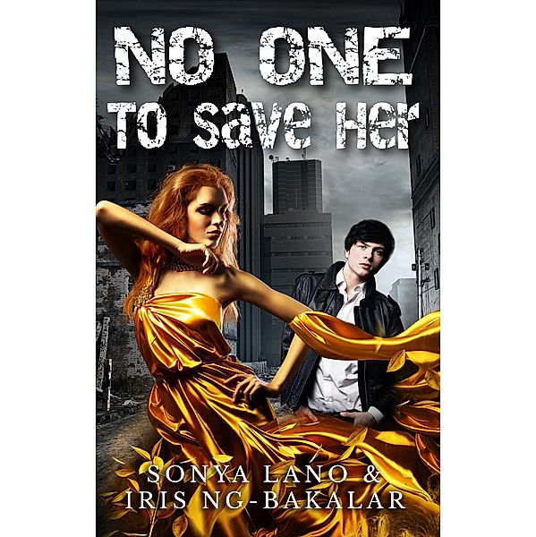 No One to Save Her (The Walled Cities Chronicles, #1), Iris Ng-Bakalar