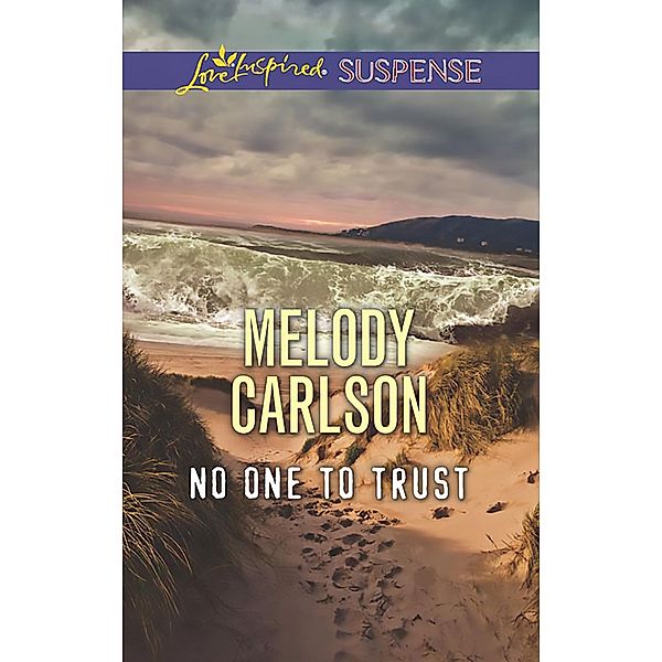 No One To Trust (Mills & Boon Love Inspired Suspense) / Mills & Boon Love Inspired Suspense, Melody Carlson