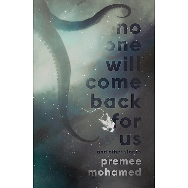 No One Will Come Back for Us, Premee Mohamed