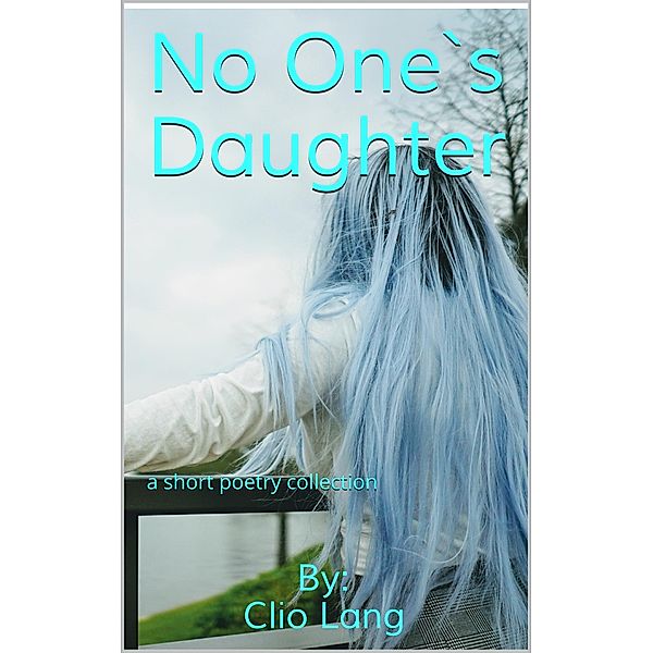 No One`s Daughter, Clio Lang