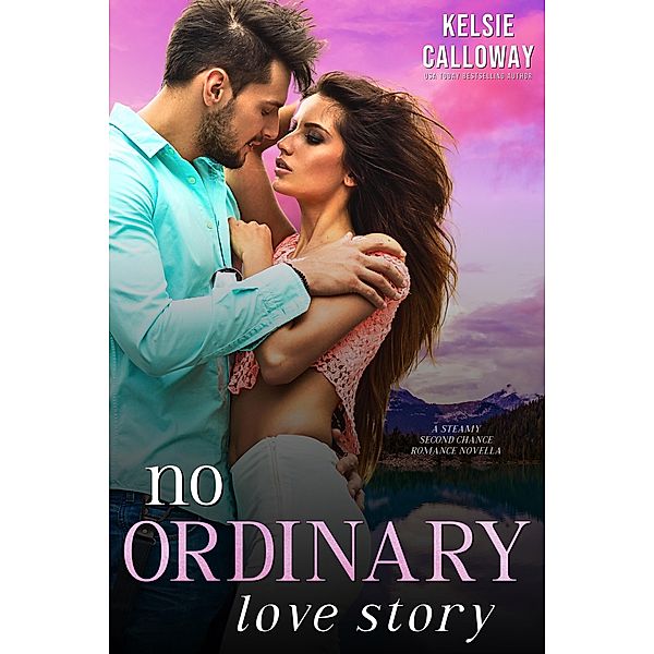 No Ordinary Love Story, Kelsie Calloway
