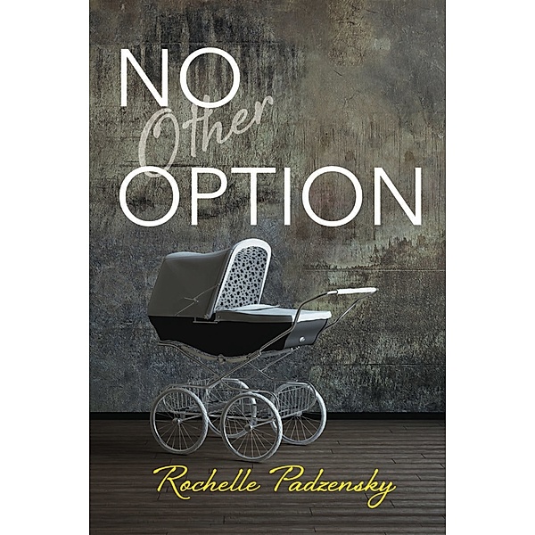 No Other Option, Rochelle Padzensky