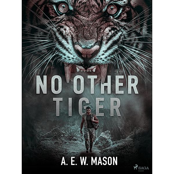No Other Tiger, A. E. W. Mason