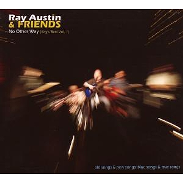 No Other Way (Ray'S Best Vol.1), Ray & Friends Austin