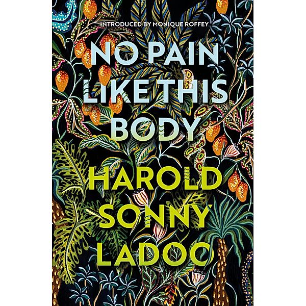 No Pain Like This Body, Harold Sonny Ladoo