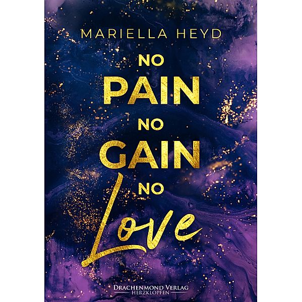 No Pain, No Gain - No Love / Herzdrachen, Mariella Heyd