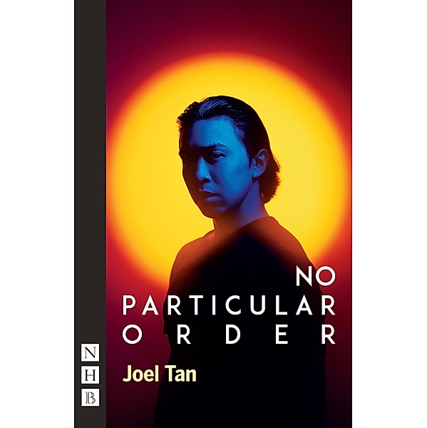 No Particular Order (NHB Modern Plays), Joel Tan