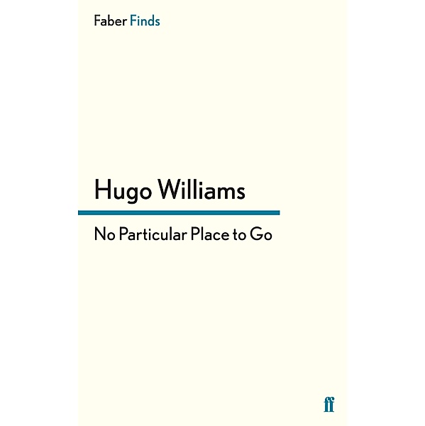 No Particular Place to Go, Hugo Williams