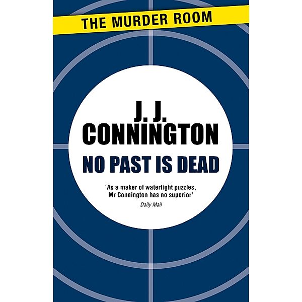 No Past Is Dead / Murder Room Bd.410, J J Connington