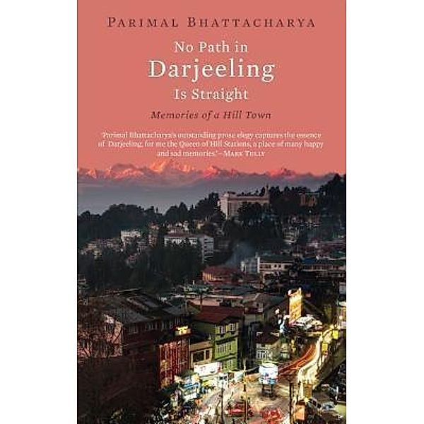 No Path in Darjeeling Is Straight, Parimal Bhattacharya