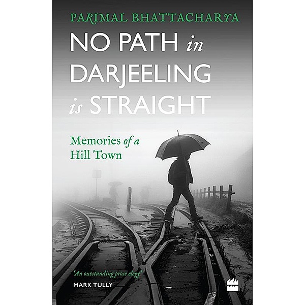 No Path in Darjeeling Is Straight, Parimal Bhattacharya