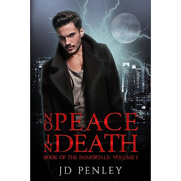 No Peace In Death (Book of The Immortals, #1) / Book of The Immortals, Jd Penley