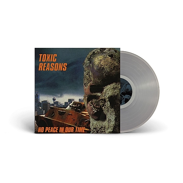 No Peace In Our Time (Clear Vinyl), Toxic Reasons