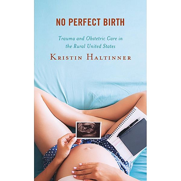 No Perfect Birth / Anthropology of Well-Being: Individual, Community, Society, Kristin Haltinner