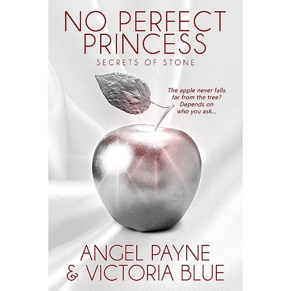 No Perfect Princess / Secrets of Stone Series Bd.3, Angel Payne, Victoria Blue