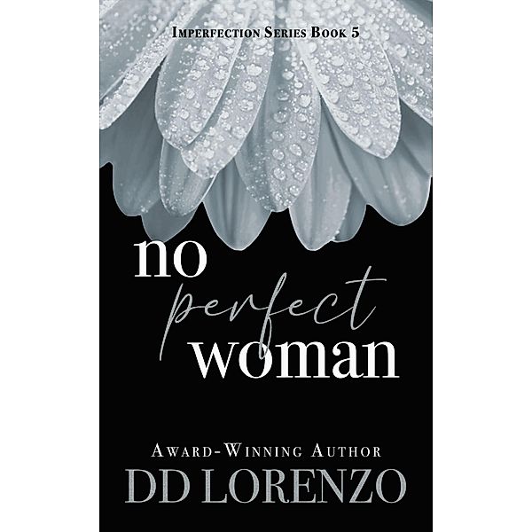 No Perfect Woman (The IMPERFECTION Series, #5) / The IMPERFECTION Series, Dd Lorenzo