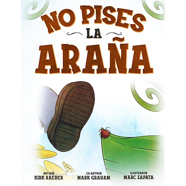No Pises la Arana, Kirk Raeber, Mark Graham, Marc Zapata