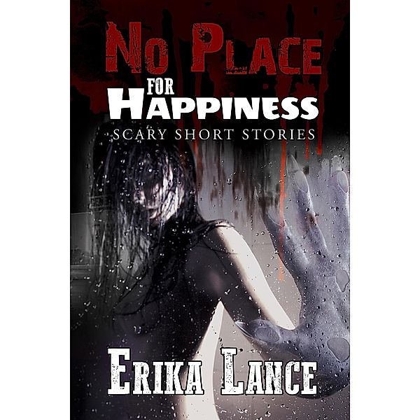 No Place for Happiness, Erika Lance