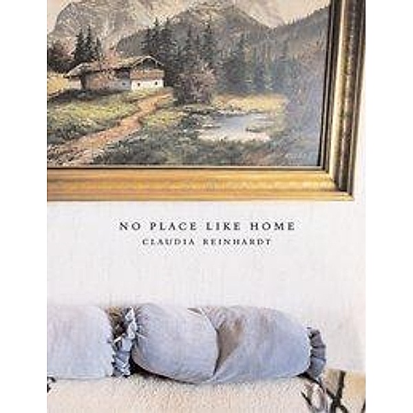 No Place Like Home, Claudia Reinhardt