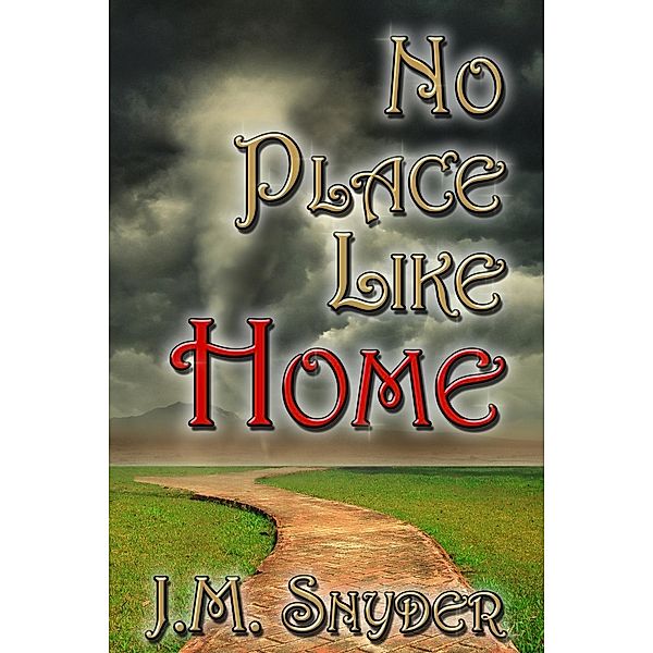 No Place Like Home, J. M. Snyder