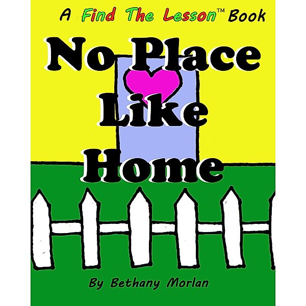No Place Like Home (Find The Lesson, #6) / Find The Lesson, Bethany Morlan
