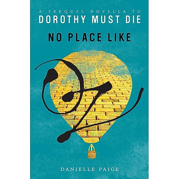 No Place Like Oz / Dorothy Must Die Novella Bd.1, Danielle Paige