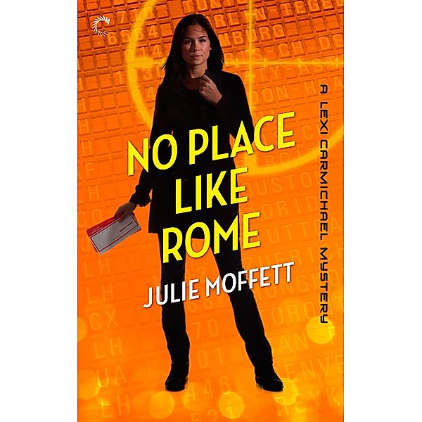 No Place Like Rome / A Lexi Carmichael Mystery Bd.3, JULIE MOFFETT