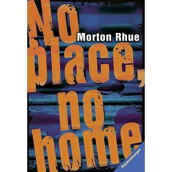 No place, no home, Morton Rhue