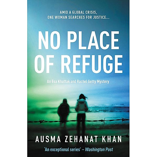 No Place of Refuge, Ausma Zehanat Khan