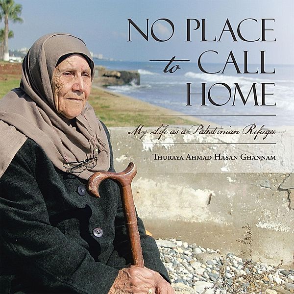 No Place to Call Home, Thuraya Hasan Ghannam