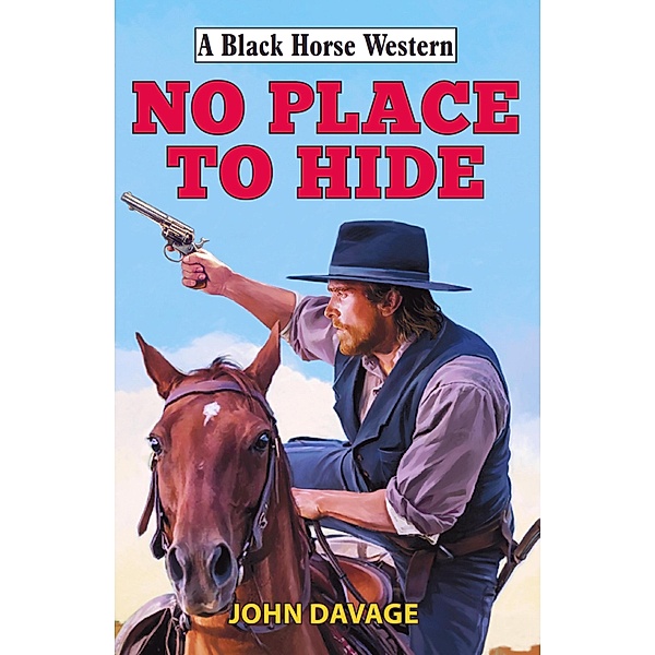 No Place to Hide / Black Horse Western Bd.0, John Davage