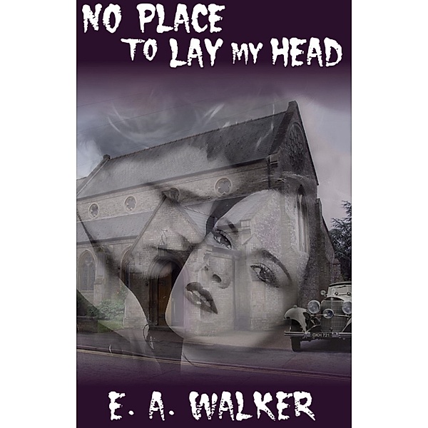 No Place to Lay My Head, E. A. Walker