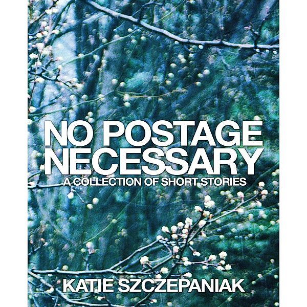 No Postage Necessary, Katie Szczepaniak