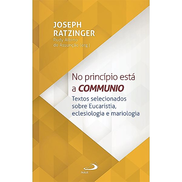 No Princípio Está a Communio / Teologia, Joseph Ratzinger