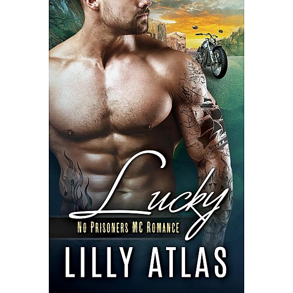 No Prisoners MC: Lucky (No Prisoners MC, #4), Lilly Atlas