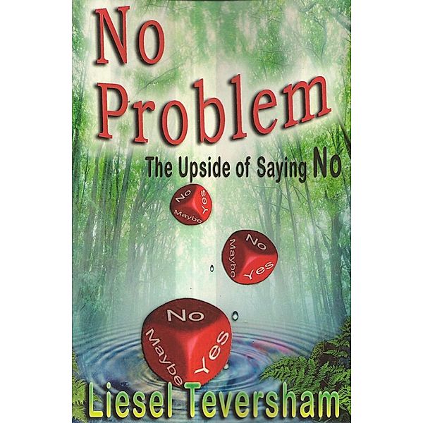 No Problem: The Upside of Saying No, Liesel Teversham