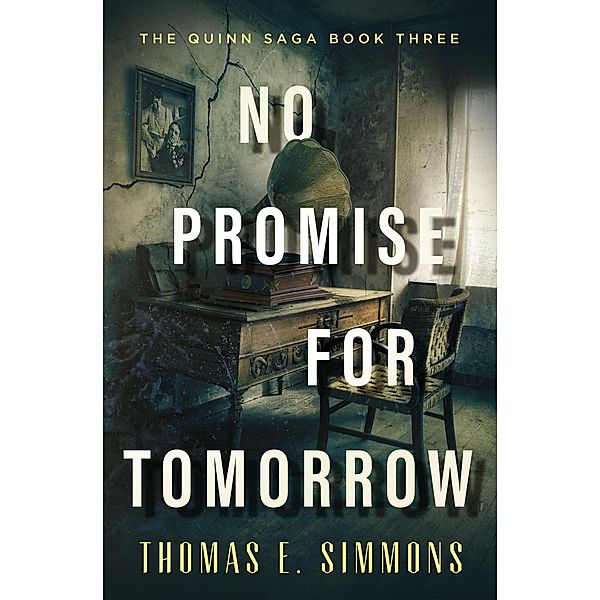 No Promise for Tomorrow / The Quinn Saga, Thomas E. Simmons