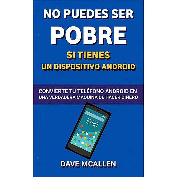 No puedes ser pobre si tienes un dispositivo Android, Dave McAllen