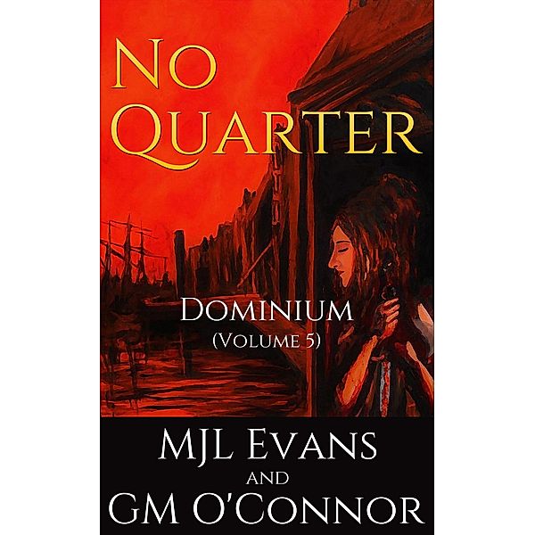 No Quarter: Dominium - Volume 5 / MJL Evans, Mjl Evans