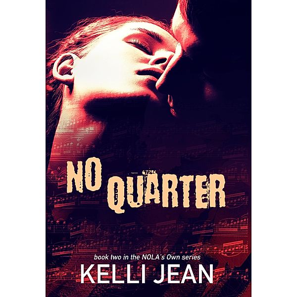 No Quarter (NOLA's Own, #2), Kelli Jean