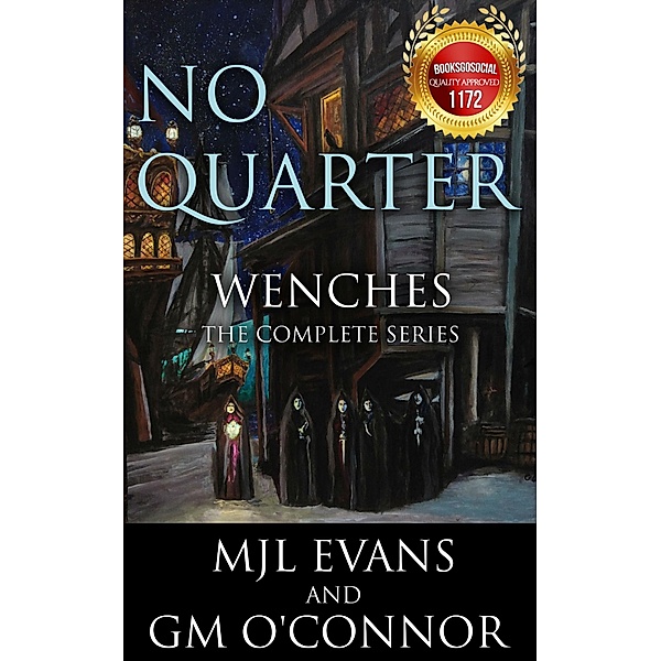 No Quarter: Wenches - The Complete Series / No Quarter: Wenches, Mjl Evans, Gm O'Connor