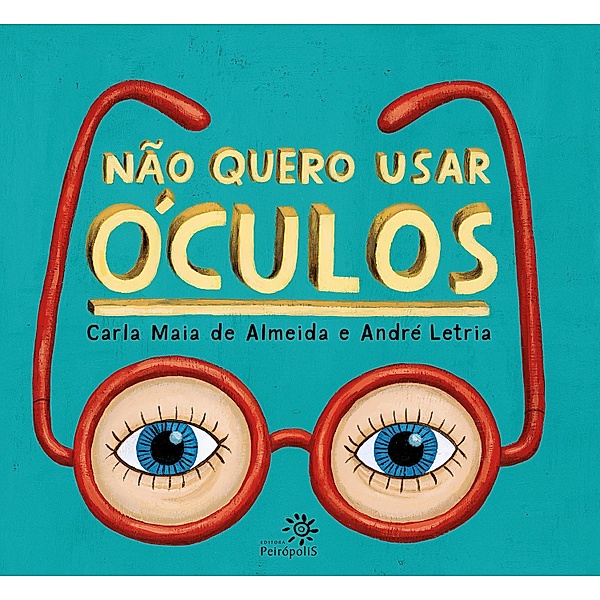 Não quero usar óculos, Carla Maia de Almeida