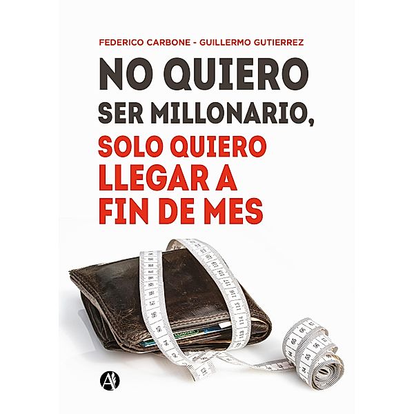 No quiero ser millonario, solo quiero llegar a fin de mes, Federico Carbone, Guillermo Gutierrez