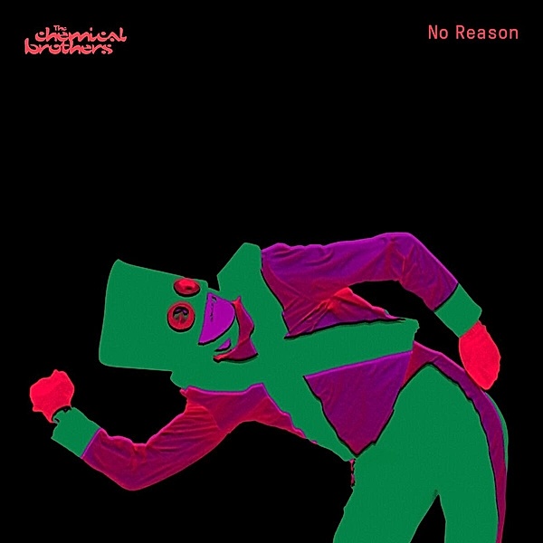 No Reason (Ltd.Edt.Red 12'' Vinyl), Chemical Brothers