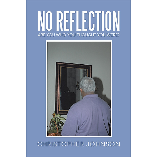 No Reflection, Christopher Johnson
