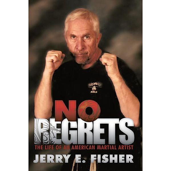 No Regrets, Jerry E. Fisher